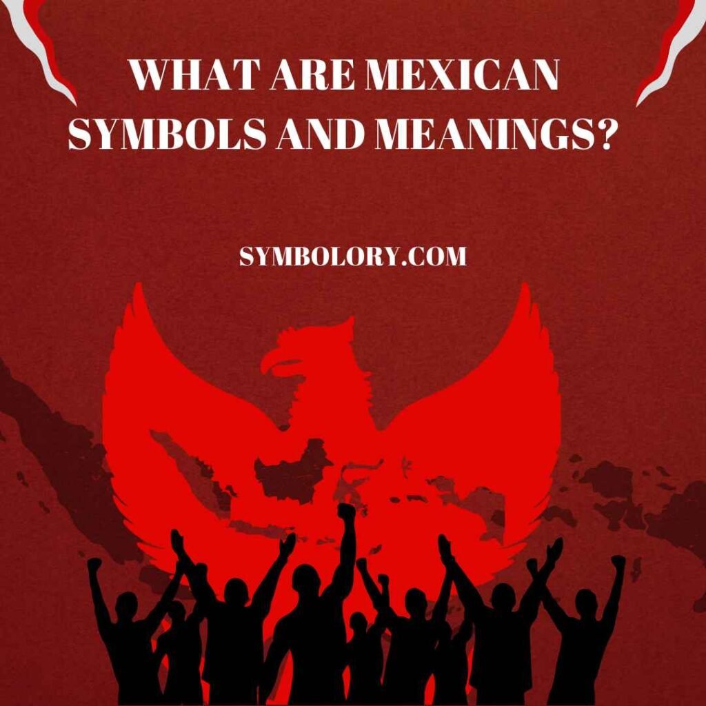 Mexican Symbols and Meanings