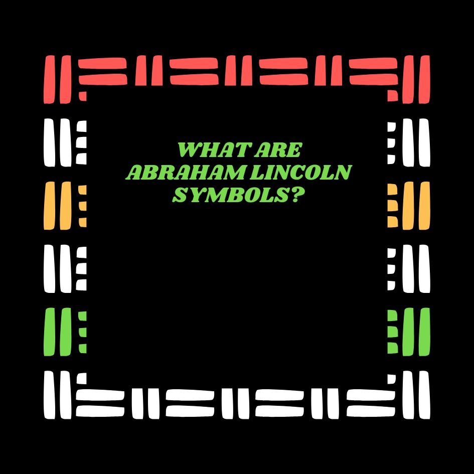 Abraham Lincoln Symbols